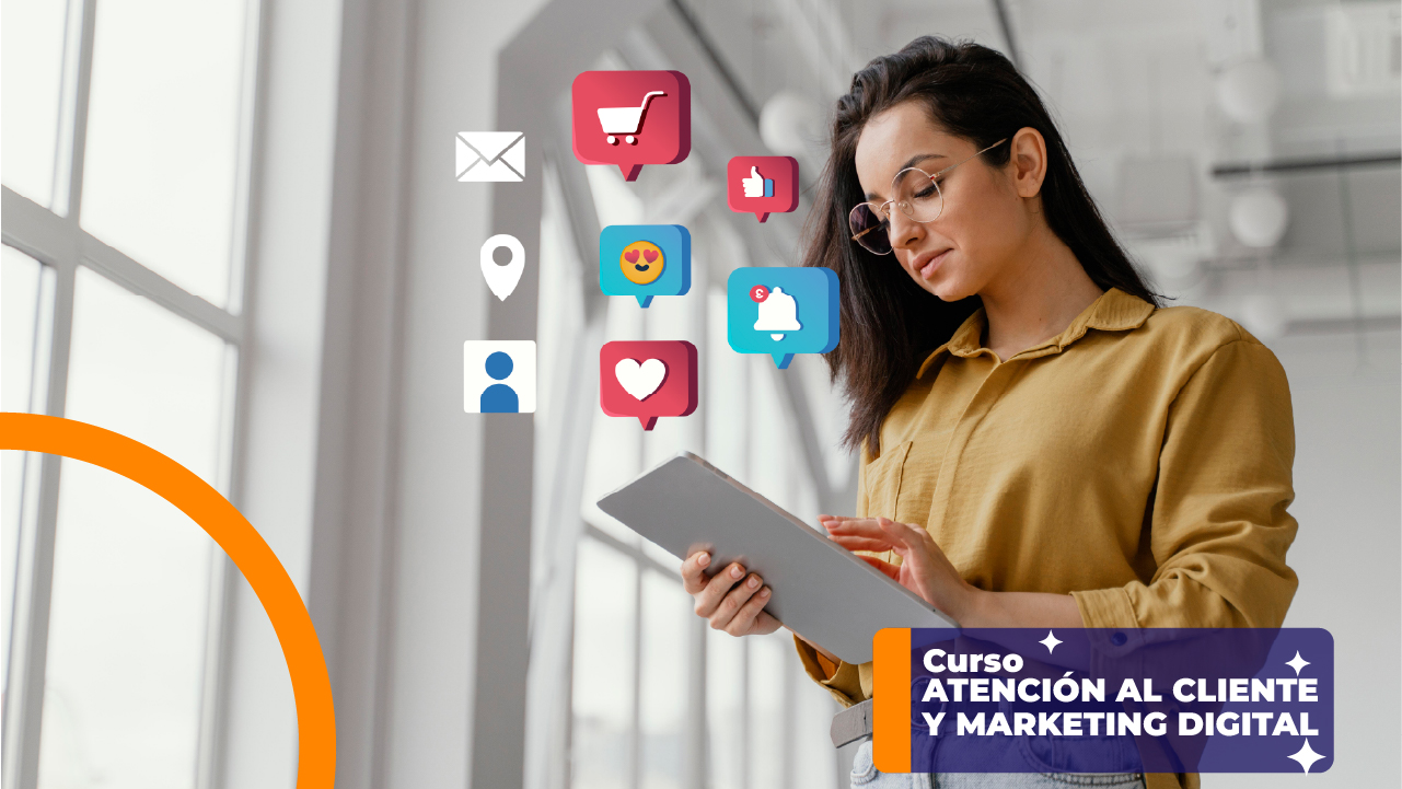Atención al Cliente y Marketing Digital
